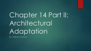 Chapter 14 Part II: Architectural Adaptation