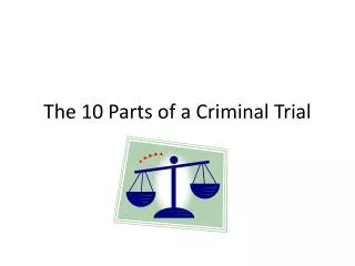 The 10 Parts of a Criminal Trial