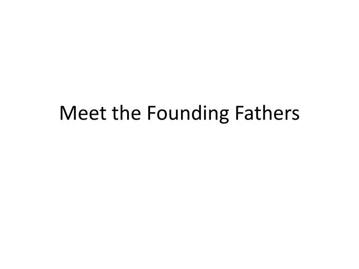 meet the founding fathers