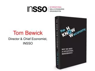 Tom Bewick Director &amp; Chief Economist, INSSO