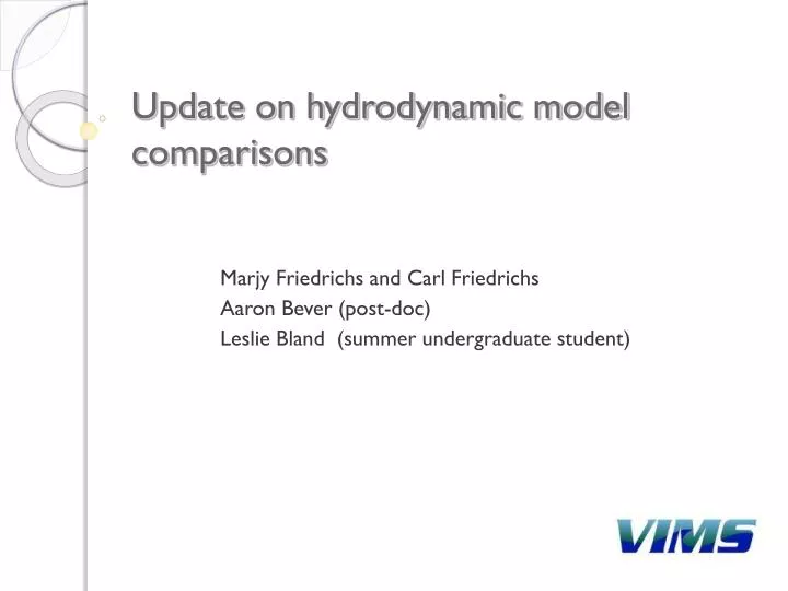 update on hydrodynamic model comparisons