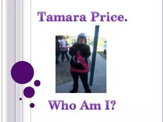 Tamara Price. Who Am I?