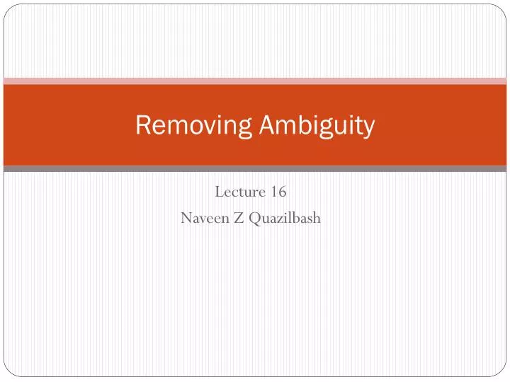removing ambiguity