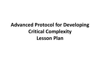 Advanced Protocol for Developing Critical Complexity Lesson Plan