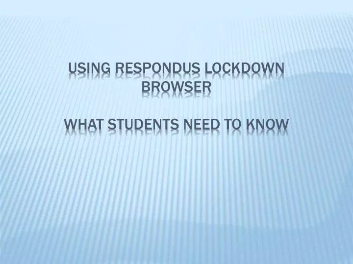 using respondus lockdown browser what students need to know