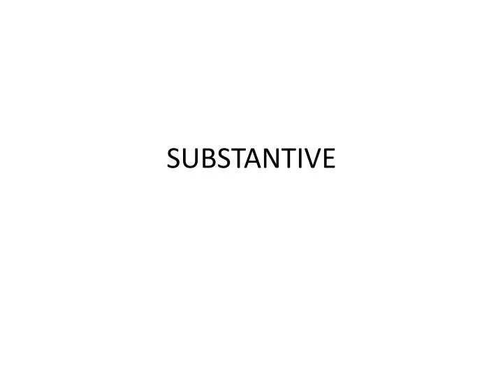 substantive