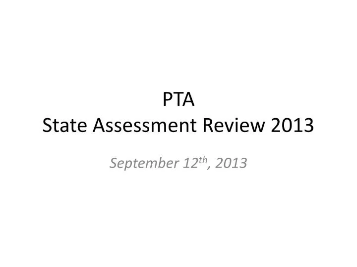 pta state assessment review 2013