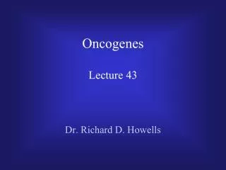Oncogenes Lecture 43