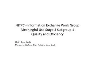 HITPC - Information Exchange Work Group Meaningful Use Stage 3 Subgroup 1 Quality and Efficiency