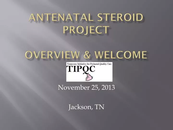 antenatal steroid project overview welcome