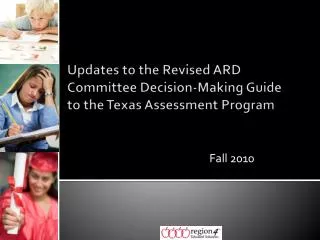 Updates to the Revised ARD Committee Decision-Making Guide to the Texas Assessment Program
