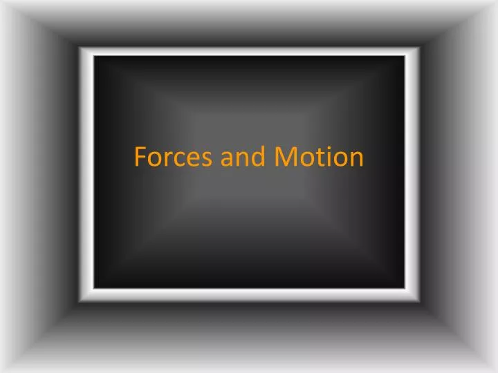 forces and motion