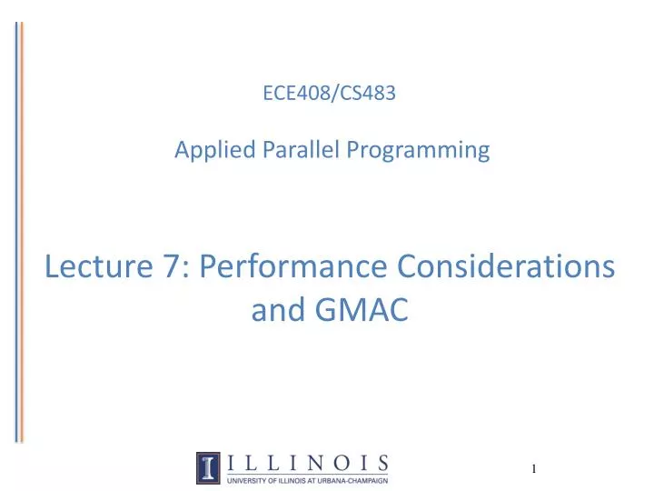 ece408 cs483 applied parallel programming lecture 7 performance considerations and gmac