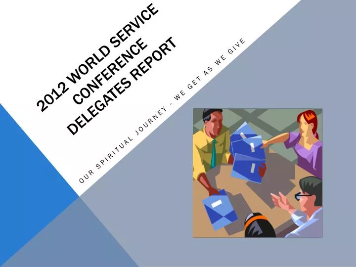 2012 world service conference delegates report