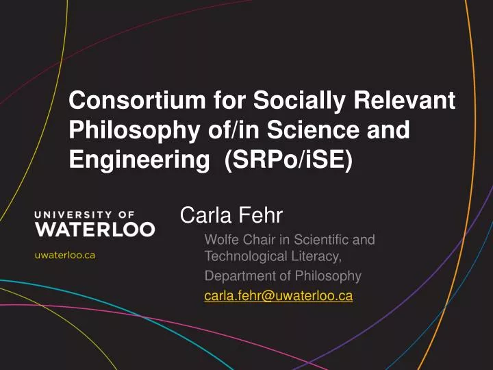 consortium for socially relevant philosophy of in science and engineering srpo ise