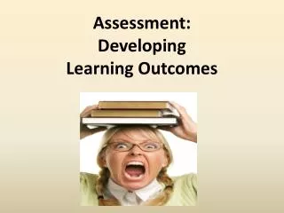 Assessment: Developing Learning Outcomes