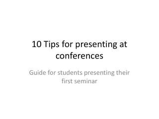 10 Tips for presenting at conferences