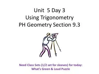 Unit 5 Day 3 Using Trigonometry PH Geometry Section 9.3