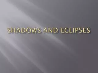 Shadows and Eclipses