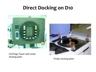 Direct Docking on D10