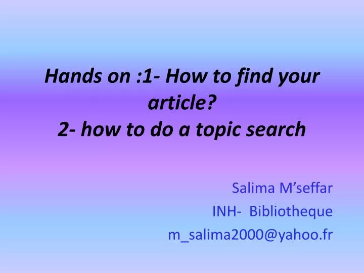 hands on 1 how to find your article 2 how to do a topic search