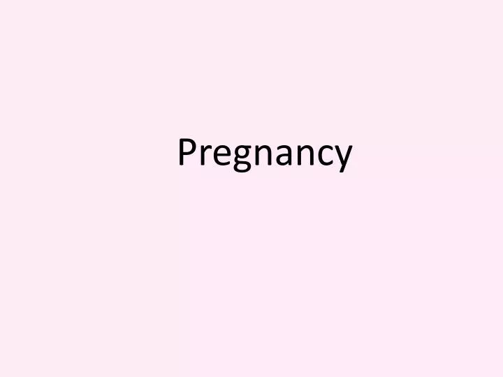 pregnancy