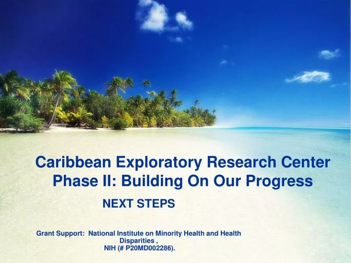 caribbean exploratory research center phase ii building on our progress