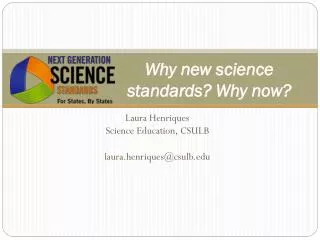 Why new science standards? Why now ?