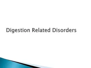 Digestion Related Disorders