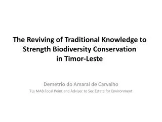 The Reviving of Traditional Knowledge to Strength Biodiversity Conservation in Timor-Leste