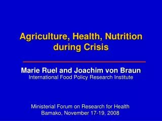 Agriculture, Health, Nutrition during Crisis