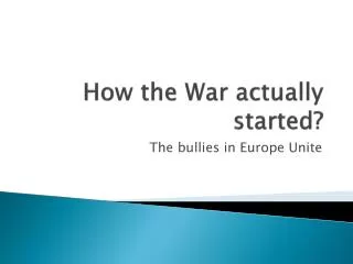 How the War actually started?