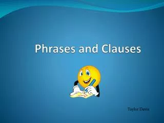 Phrases and Clauses