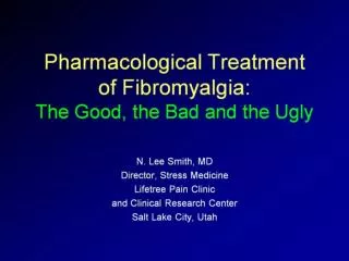 Pharmacological Treatment of Fibromyalgia: The Good, the Bad and the Ugly