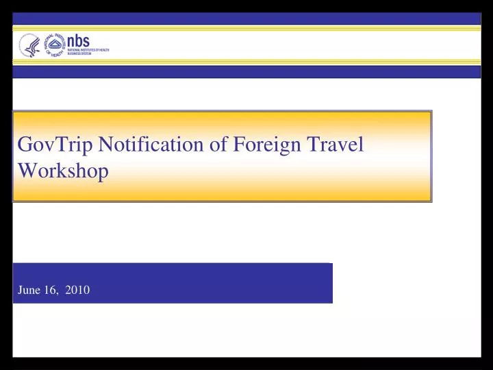 govtrip notification of foreign travel workshop
