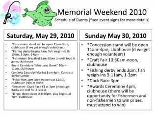 Memorial Weekend 2010 Schedule of Events (*see event signs for more details)