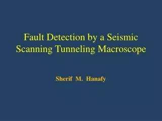 Fault Detection by a Seismic Scanning Tunneling Macroscope