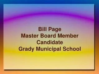 Bill Page Master Board Member Candidate Grady Municipal School
