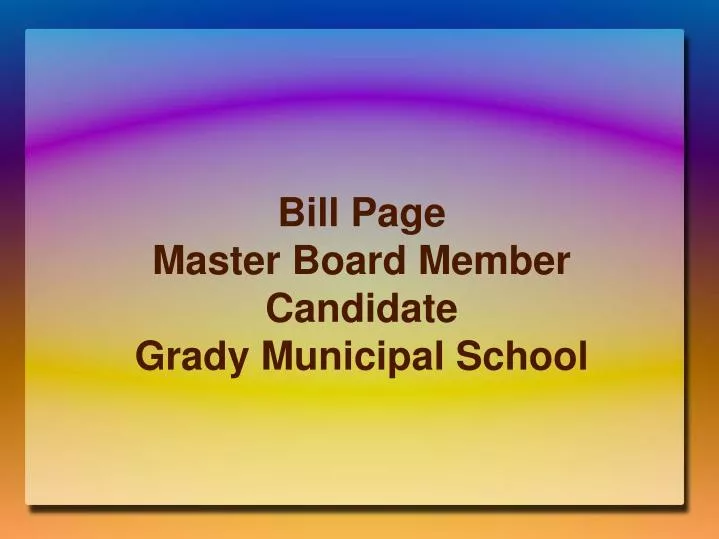 bill page master board member candidate grady municipal school