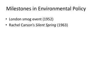 Milestones in Environmental Policy