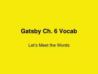 Gatsby Ch. 6 Vocab