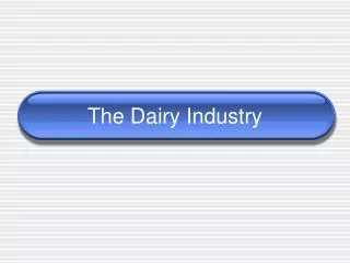 The Dairy Industry
