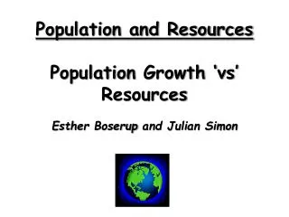population and resources population growth vs resources esther boserup and julian simon