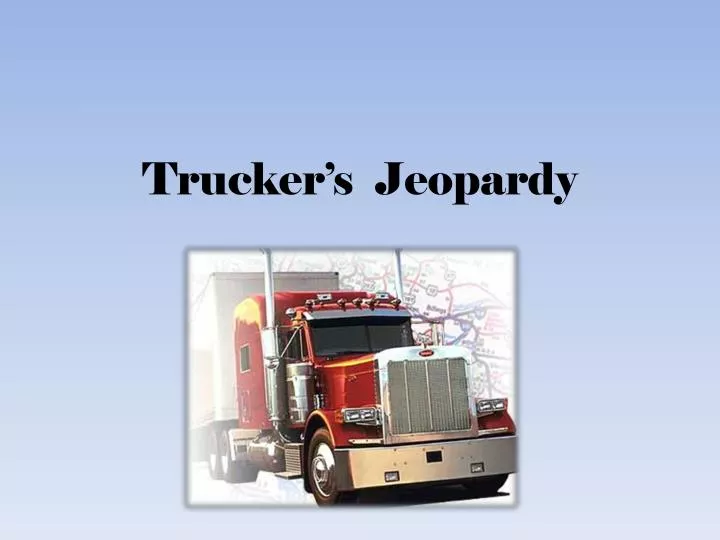 trucker s jeopardy