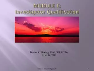 MODULE E: Investigator Qualification