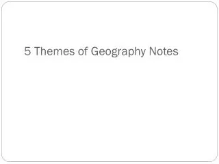 5 Themes of Geography Notes