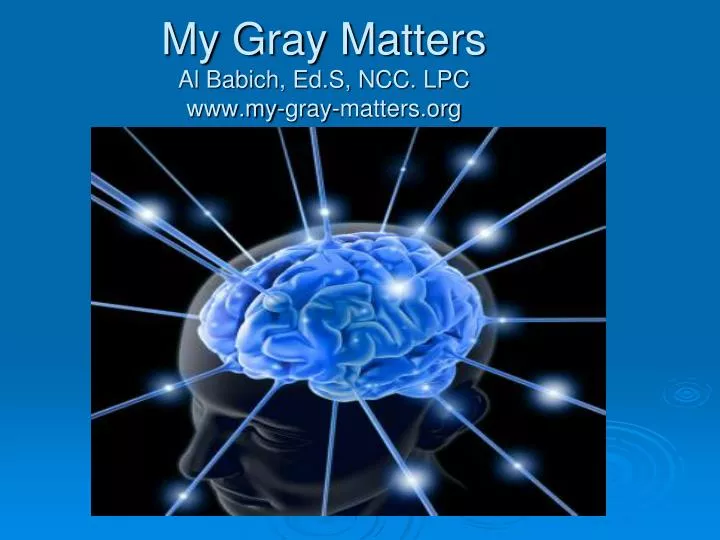 my gray matters al babich ed s ncc lpc www my gray matters org