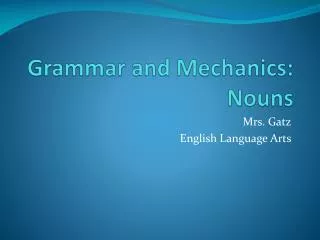 Grammar and Mechanics: Nouns