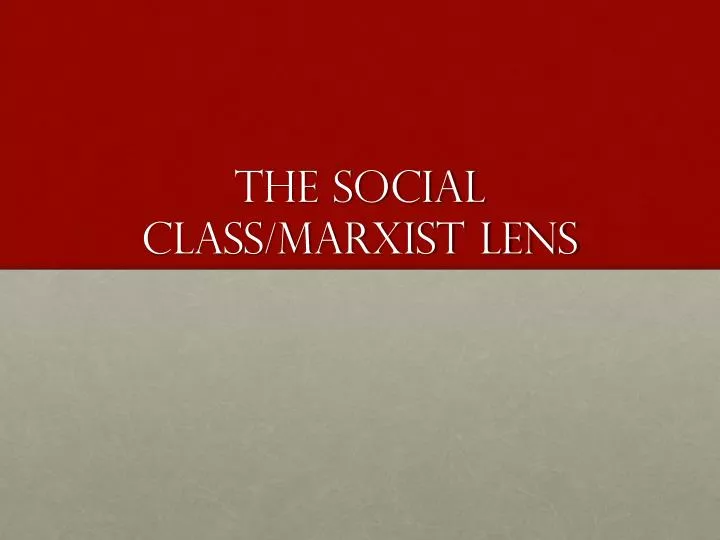 the social class marxist lens