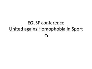 EGLSF conference United agains Homophobia in Sport